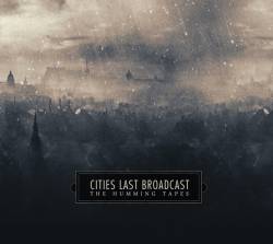 Cities Last Broadcast : The Humming Tapes
